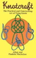 Knotcraft, the Practical and Entertaining Art of Tying Knots