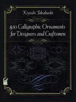 850 Calligraphic Ornaments for Designers and Craftsmen