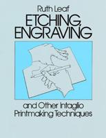 Etching, Engraving, and Other Intaglio Printmaking Techniques