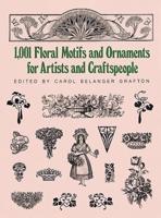 1,001 Floral Motifs and Ornaments for Artists and Craftspeople
