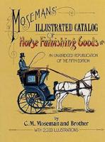 Moseman's Illustrated Catalog of Horse Furnishing Goods