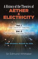 A History of the Theories of Aether & Electricity