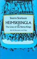Heimskringla, or The Lives of the Norse Kings