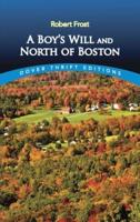 A Boy's Will ; and North of Boston