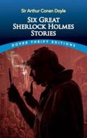 Six Great Sherlock Holmes Stories