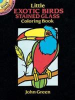 Little Exotic Birds Stained Glass Colouring Book