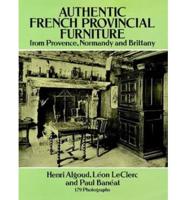 Authentic French Provincial Furniture from Provence, Normandy and Brittany