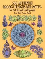 550 Authentic Rococo Designs and Motifs for Artists and Craftspeople