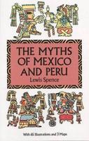 The Myths of Mexico and Peru