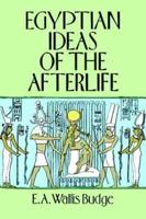 Egyptian Ideas of the Afterlife