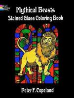 Mythical Beasts Stained Glass Colouring Book