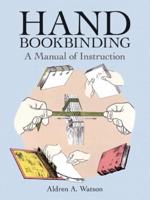 Hand Bookbinding, a Manual of Instruction