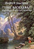 Moldau, The, and Other Works for Orchestra