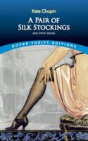 A Pair of Silk Stockings and Other Stories