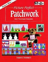 Picture Perfect Patchwork from Piecemaker Keepsakes