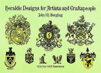 Heraldic Designs for Artists and Craftspeople