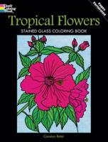 Tropical Flowers Stained Glass Coloring Book