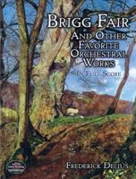 Brigg Fair and Other Favorite Orchestral Works in Full Score