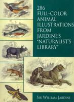 286 Full-Color Animal Illustrations from Jardine's Naturalist's Library