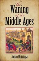 The Waning of the Middle Ages