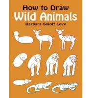 How to Draw Wild Animals