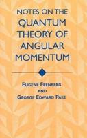 Notes on the Quantum Theory of Angular Momentum
