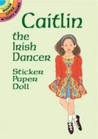 Caitlin the Irish Dancer Sticker Paper Doll