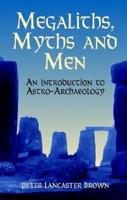 Megaliths, Myths, and Men