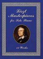 Liszt Masterpieces for Solo Piano