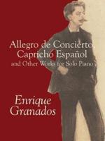 Allegro De Concierto, Capricho Español and Other Works for Solo Piano