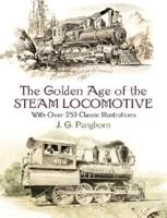 The Golden Age of the Steam Locomotive