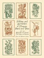 Folklore and Symbolism of Flowers, Plants, and Trees