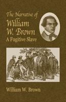 The Narrative of William W. Brown, a Fugitive Slave