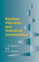Random Vibration and Statistical Linearization