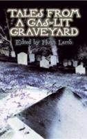 Tales from a Gas-Lit Graveyard