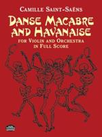 Danse Macabre and Havanaise for Violin and Orchestra in Full Score