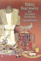 Making Bead Jewelry and Decorative Accesories