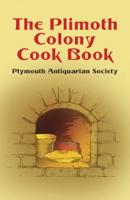 The Plimoth Colony Cookbook