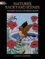 Nature's Backyard Scenes Stained Glass Coloring Book
