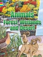 Animals of the Forest, Wetlands and Desert
