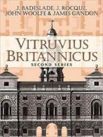 Vitruvius Britannicus. Second Series
