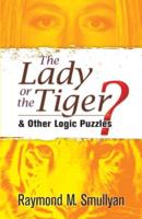 The Lady or the Tiger? & Other Logic Puzzles