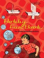 Hobby Fun Book for Grade School Boys and Girls