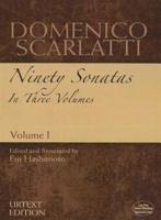 Domenico Scarlatti: Ninety Sonatas in Three Volumes, Volume I