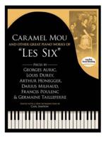 Caramel Mou & Other Great Piano Works of Les Six Pf Bk