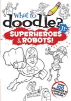 What to Doodle? Jr.--Robots and Superheroes