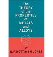 The Theory of the Properties of Metals and Alloys