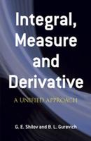 Integral, Measure and Derivative
