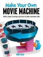 Make Your Own Movie Machine