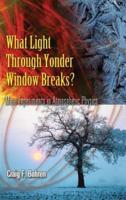 What Light Through Yonder Window Breaks?